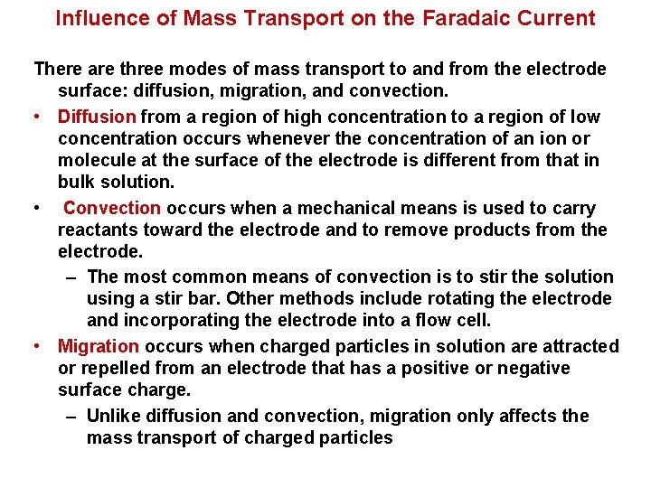 Influence of Mass Transport on the Faradaic Current There are three modes of mass