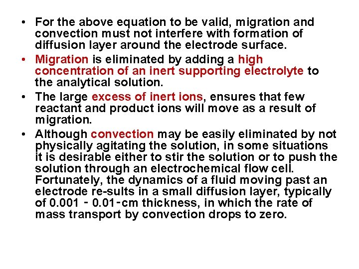  • For the above equation to be valid, migration and convection must not