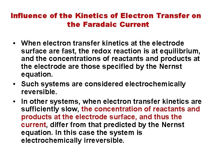 Influence of the Kinetics of Electron Transfer on the Faradaic Current • When electron