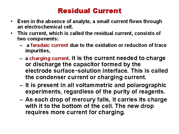 Residual Current • Even in the absence of analyte, a small current flows through