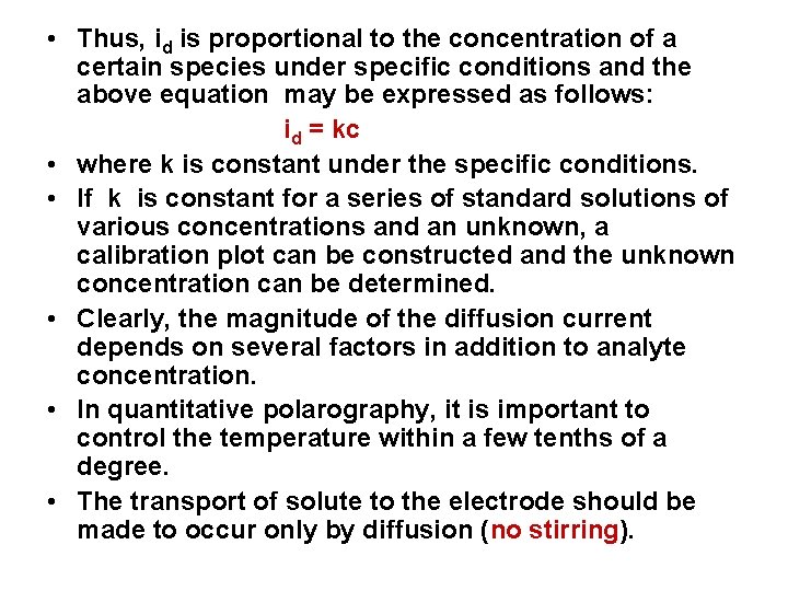 • Thus, id is proportional to the concentration of a certain species under