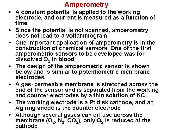 Amperometry • A constant potential is applied to the working electrode, and current is