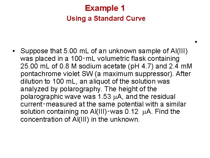 Example 1 Using a Standard Curve • • Suppose that 5. 00 m. L