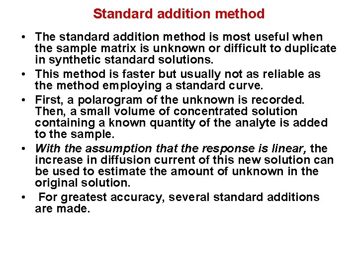 Standard addition method • The standard addition method is most useful when the sample