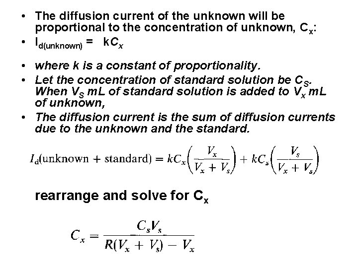 • The diffusion current of the unknown will be proportional to the concentration
