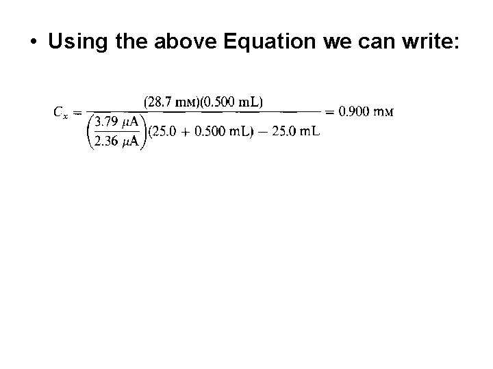  • Using the above Equation we can write: 