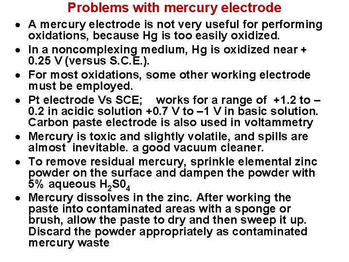 Problems with mercury electrode A mercury electrode is not very useful for performing oxidations,