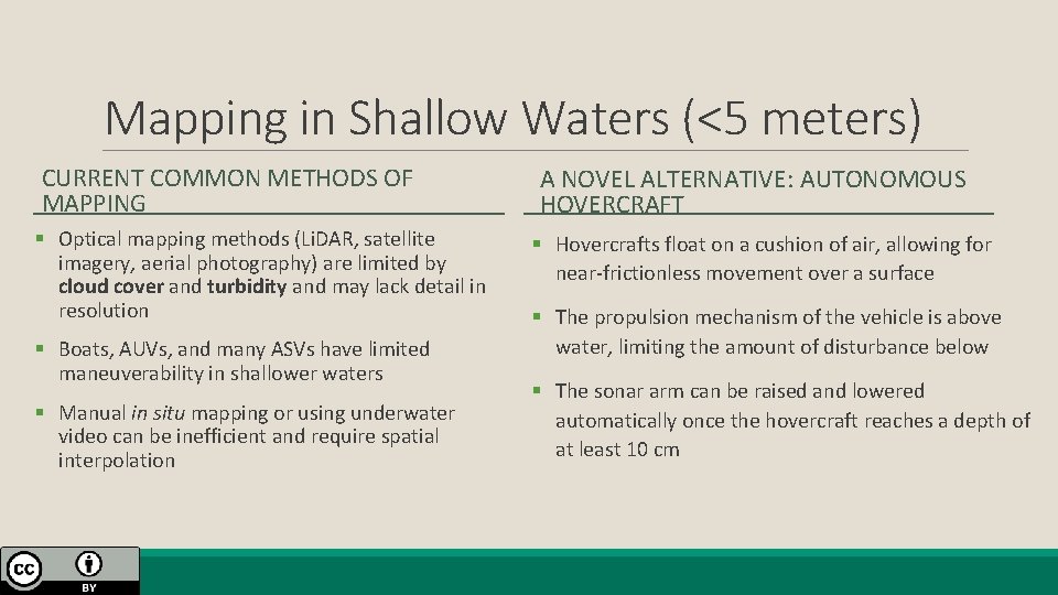 Mapping in Shallow Waters (<5 meters) CURRENT COMMON METHODS OF MAPPING § Optical mapping