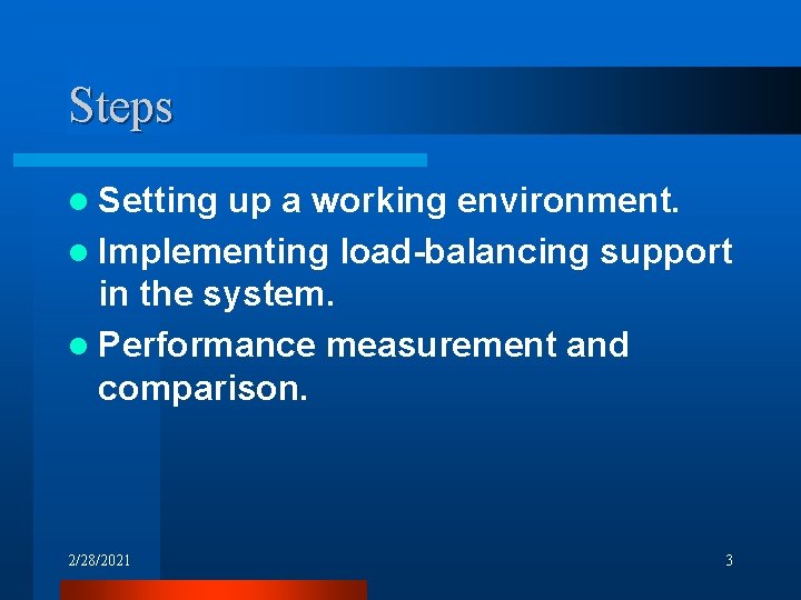 Steps l Setting up a working environment. l Implementing load-balancing support in the system.
