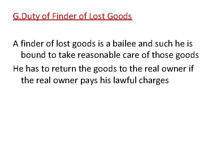 G. Duty of Finder of Lost Goods A finder of lost goods is a