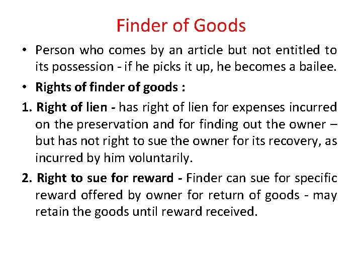 Finder of Goods • Person who comes by an article but not entitled to