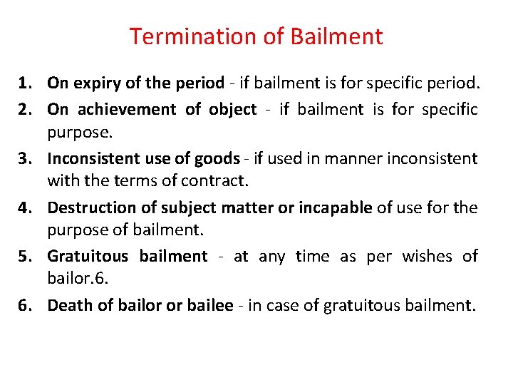 Termination of Bailment 1. On expiry of the period - if bailment is for