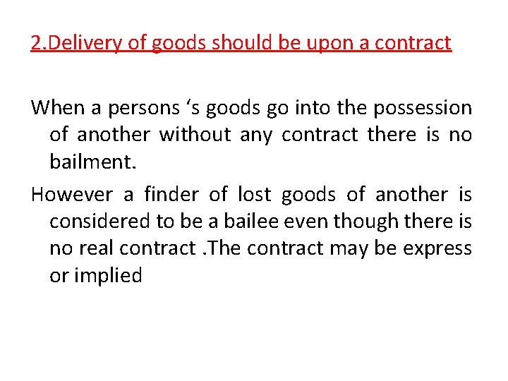 2. Delivery of goods should be upon a contract When a persons ‘s goods