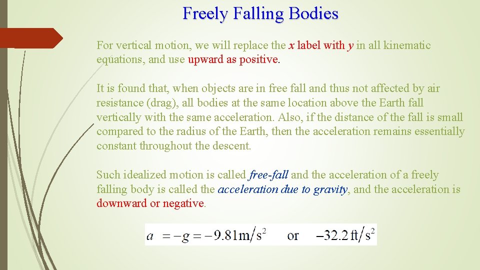 Freely Falling Bodies For vertical motion, we will replace the x label with y