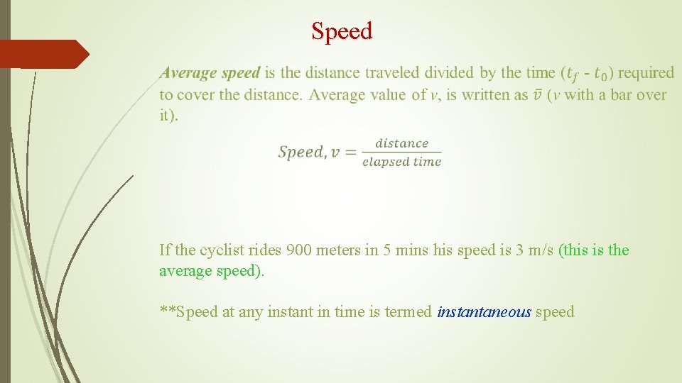 Speed If the cyclist rides 900 meters in 5 mins his speed is 3