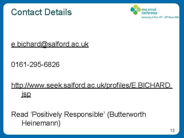 Contact Details e. bichard@salford. ac. uk 0161 -295 -6826 http: //www. seek. salford. ac.
