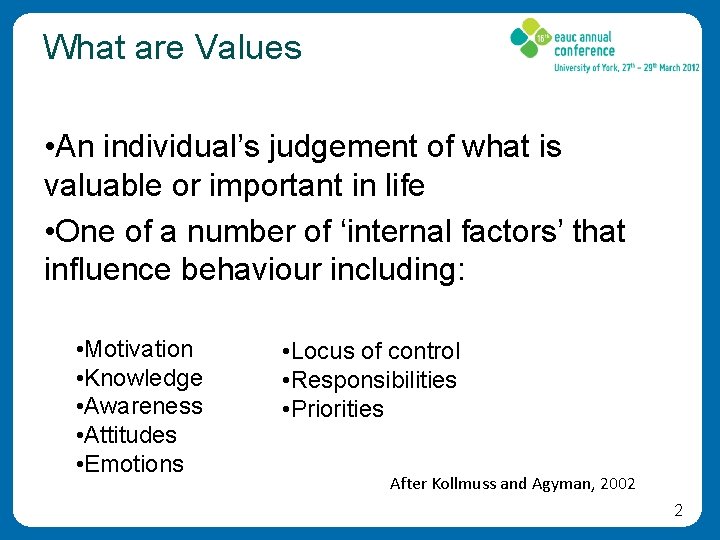 What are Values • An individual’s judgement of what is valuable or important in