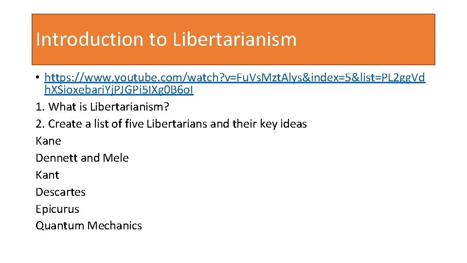 Introduction to Libertarianism • https: //www. youtube. com/watch? v=Fu. Vs. Mzt. Alys&index=5&list=PL 2 gg.