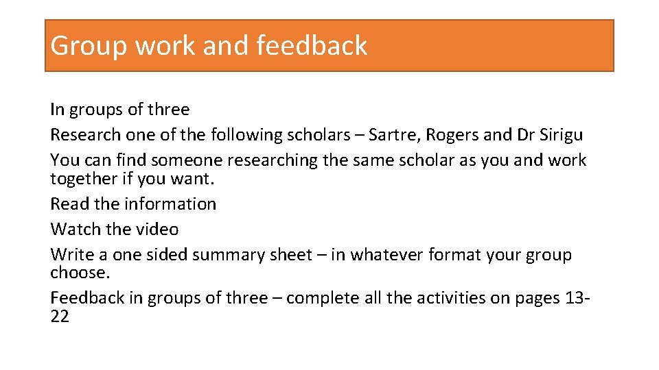 Group work and feedback In groups of three Research one of the following scholars