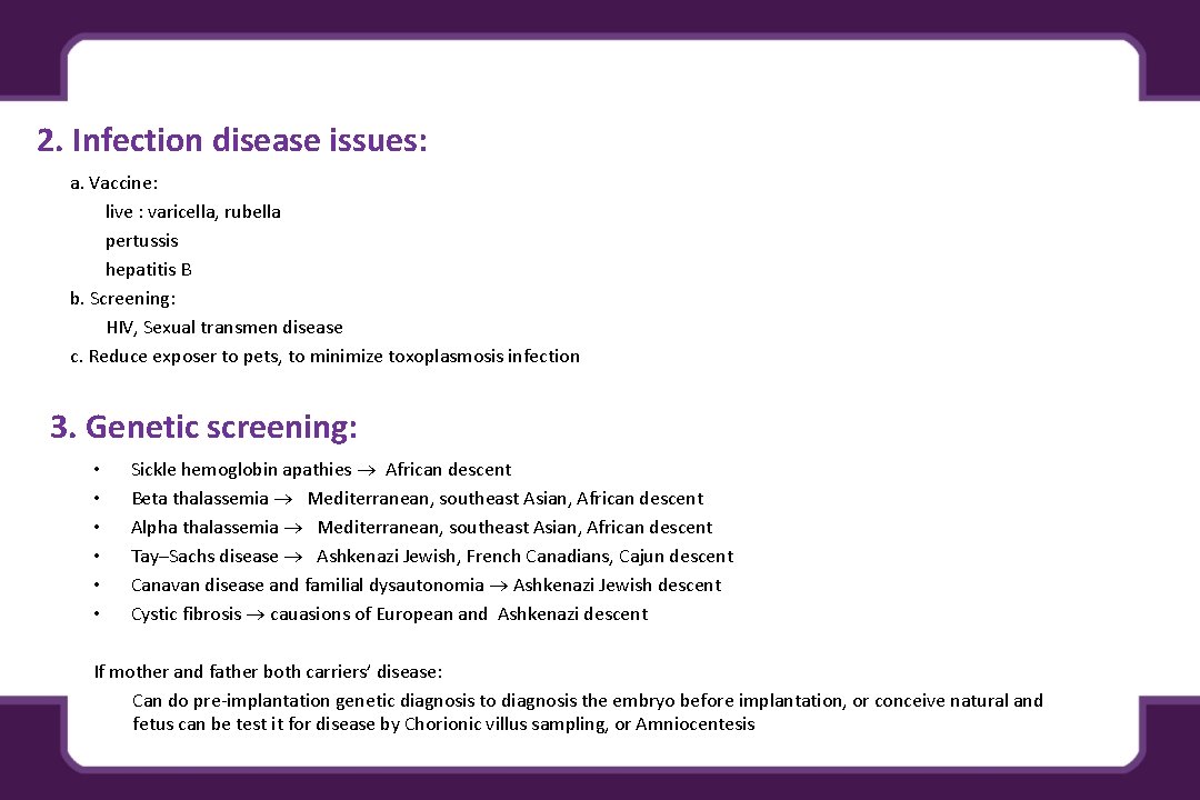 2. Infection disease issues: a. Vaccine: live : varicella, rubella pertussis hepatitis B b.