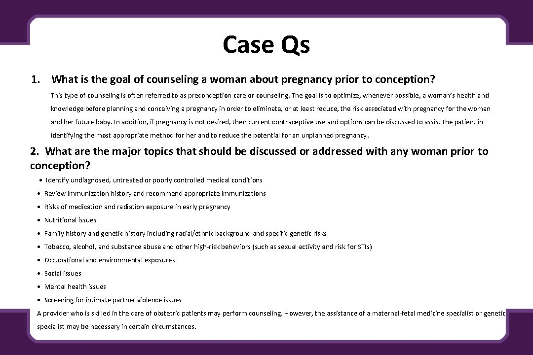 Case Qs 1. What is the goal of counseling a woman about pregnancy prior