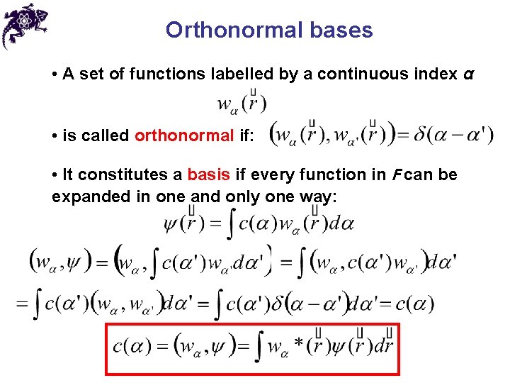 Orthonormal bases • A set of functions labelled by a continuous index α •
