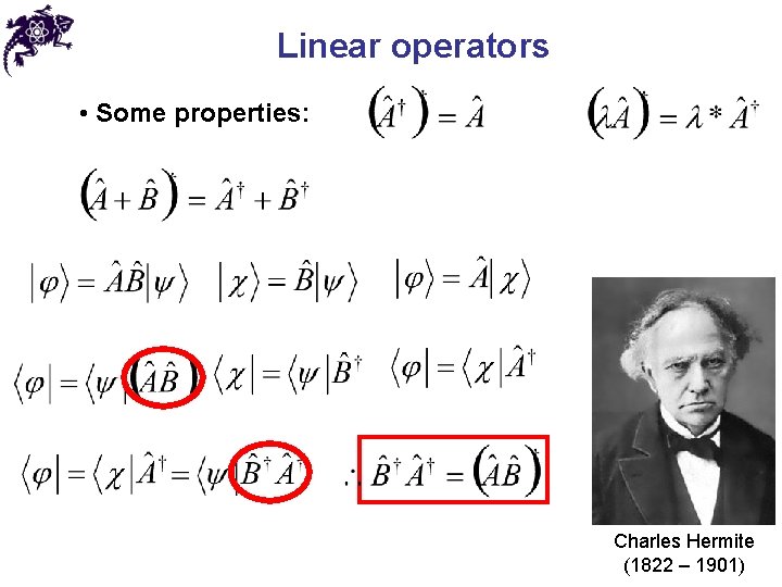 Linear operators • Some properties: Charles Hermite (1822 – 1901) 