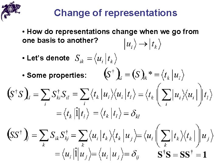 Change of representations • How do representations change when we go from one basis