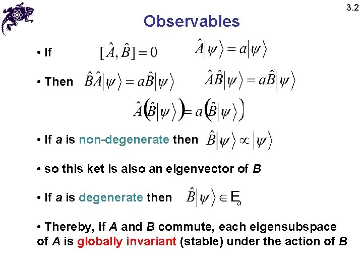 Observables 3. 2 • If • Then • If a is non-degenerate then •