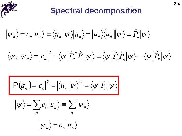 Spectral decomposition 3. 4 
