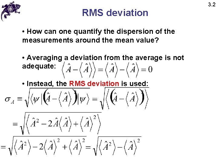 RMS deviation • How can one quantify the dispersion of the measurements around the