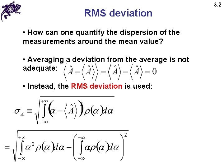 RMS deviation • How can one quantify the dispersion of the measurements around the