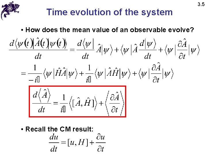 Time evolution of the system • How does the mean value of an observable