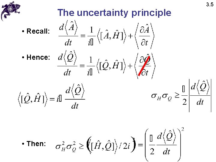 The uncertainty principle • Recall: • Hence: • Then: 3. 5 