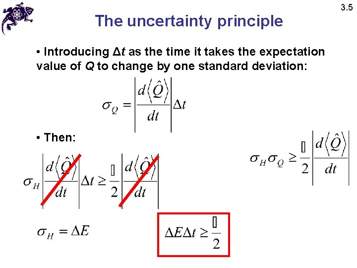 The uncertainty principle • Introducing Δt as the time it takes the expectation value