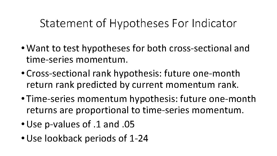 Statement of Hypotheses For Indicator • Want to test hypotheses for both cross-sectional and