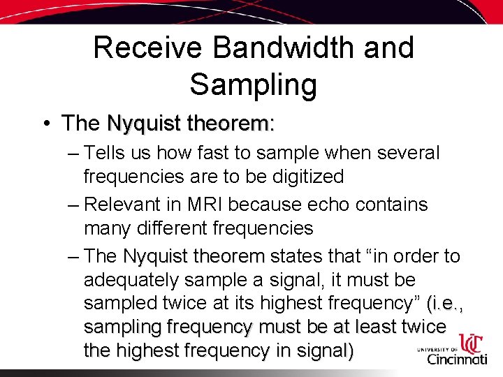 Receive Bandwidth and Sampling • The Nyquist theorem: – Tells us how fast to