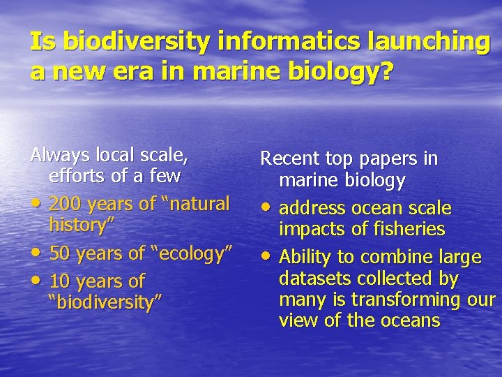 Is biodiversity informatics launching a new era in marine biology? Always local scale, efforts