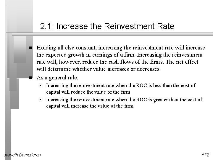 2. 1: Increase the Reinvestment Rate Holding all else constant, increasing the reinvestment rate 2. 1: Increase the Reinvestment Rate Holding all else constant, increasing the reinvestment rate