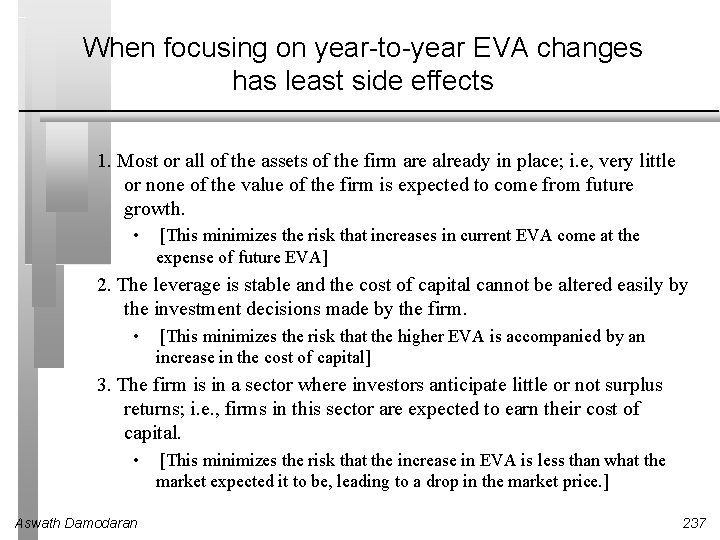 When focusing on year-to-year EVA changes has least side effects 1. Most or all When focusing on year-to-year EVA changes has least side effects 1. Most or all