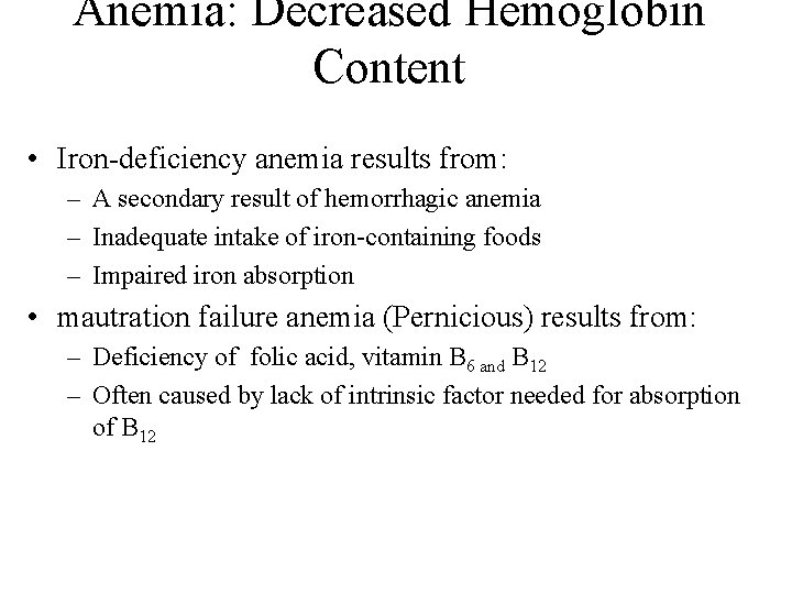Anemia: Decreased Hemoglobin Content • Iron-deficiency anemia results from: – A secondary result of