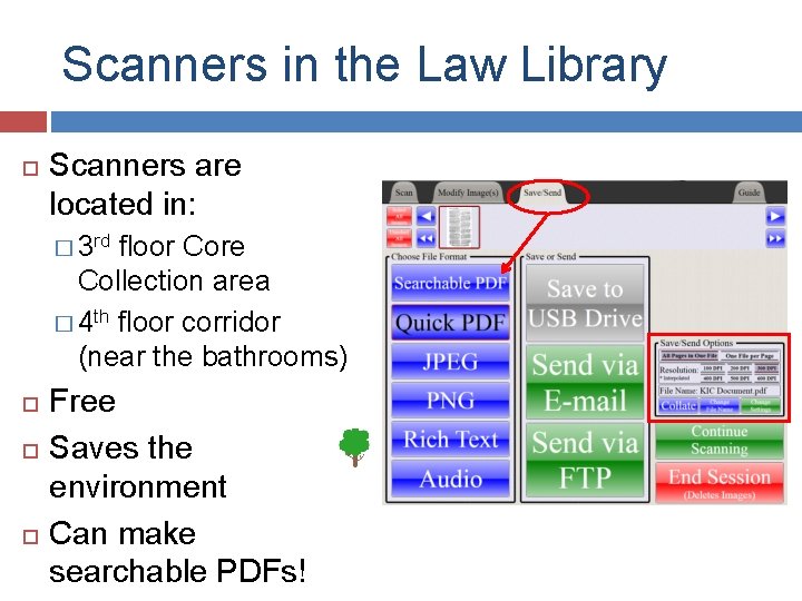 Scanners in the Law Library Scanners are located in: � 3 rd floor Core