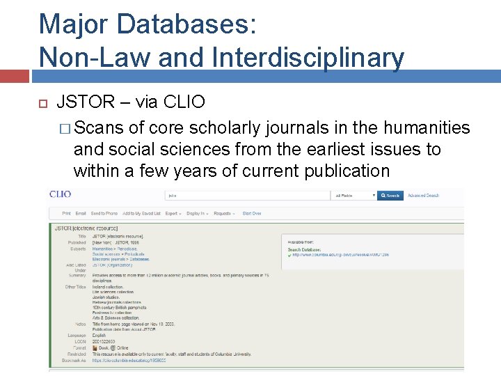 Major Databases: Non-Law and Interdisciplinary JSTOR – via CLIO � Scans of core scholarly