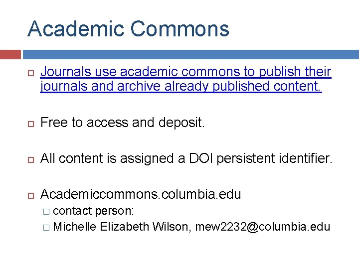 Academic Commons Journals use academic commons to publish their journals and archive already published