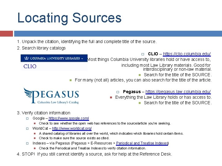 Locating Sources 1. Unpack the citation, identifying the full and complete title of the