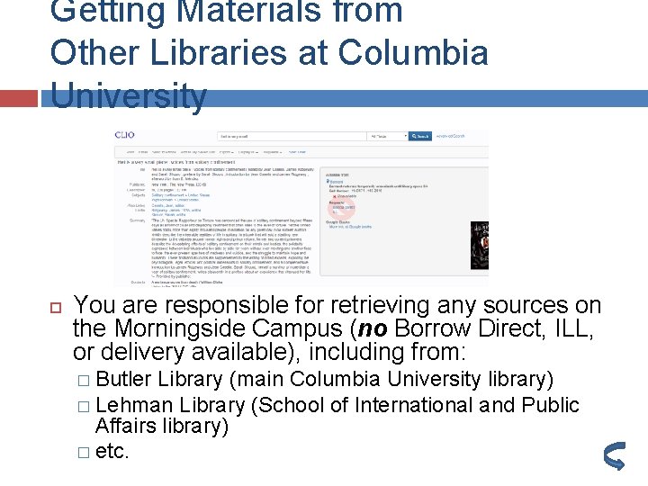 Getting Materials from Other Libraries at Columbia University You are responsible for retrieving any