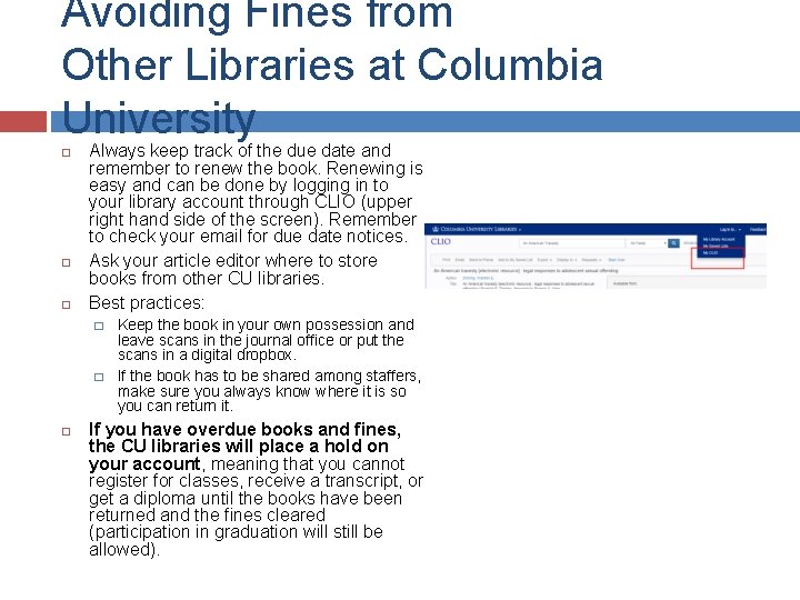 Avoiding Fines from Other Libraries at Columbia University Always keep track of the due