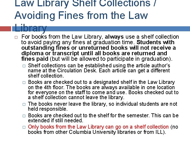 Law Library Shelf Collections / Avoiding Fines from the Law Library For books from