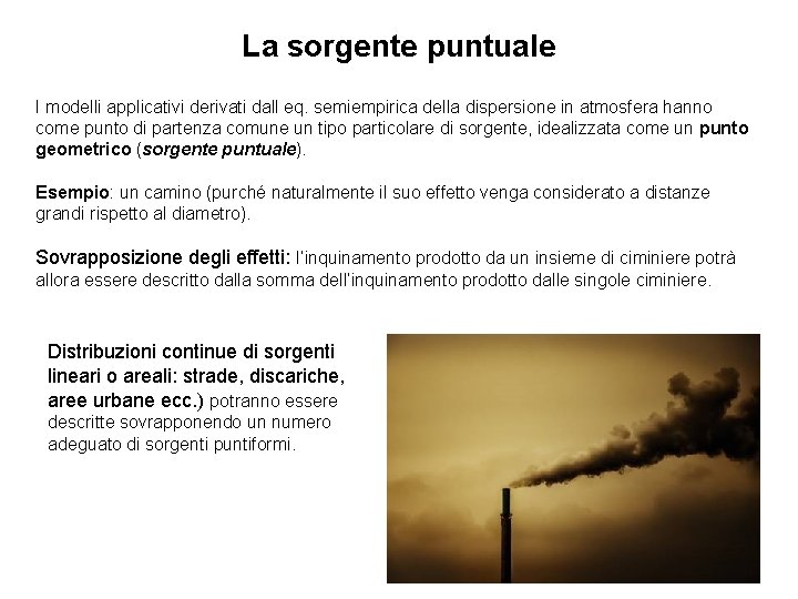 La sorgente puntuale I modelli applicativi derivati dall eq. semiempirica della dispersione in atmosfera