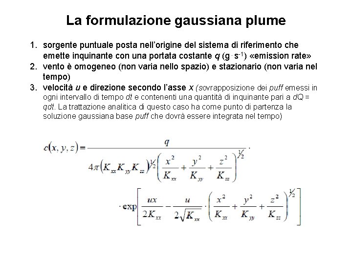 La formulazione gaussiana plume 1. sorgente puntuale posta nell’origine del sistema di riferimento che